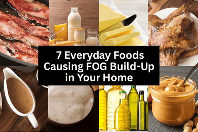 7 Everyday Foods Causing FOG Build-Up in Your Home (and What to Do Instead)